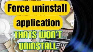 How To Force Uninstall A Program That won't Uninstall from Computer|| #computer