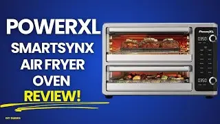 PowerXL SmartSynx Air Fryer Oven Review | Capacity, Features & Real Use