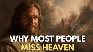 Why So Few People Make It to Heaven? Faith Without Fruit? You're in Eternal Danger | Biblical Wisdom