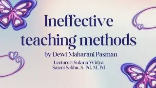 INEFFECTIVE TEACHING METHODS