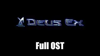 Deus Ex (2000) - Full Official Soundtrack