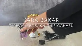 Cara bakar bukhoor Tampa merosakkan Oud yang menyebab bau tidak nyaman.
