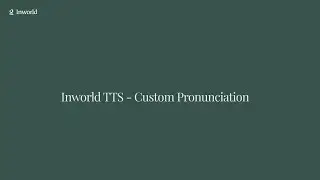Представляем пользовательское произношение для Inworld TTS