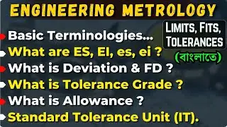 Basic Terminology | Limit Fit Tolerance | Fundamental Deviation | Allowance | Basic Hole and Shaft