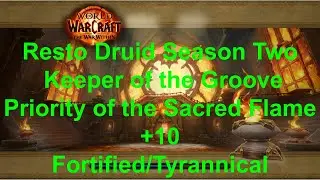 Priory of the Sacred Flame +10 | Resto Druid PoV | Keeper of the Groove. 11.1 WoW TWW Season 2