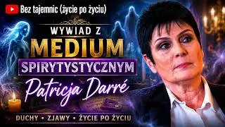 Wywiad z medium Patricją Darr&eacute; (spirytyzm)