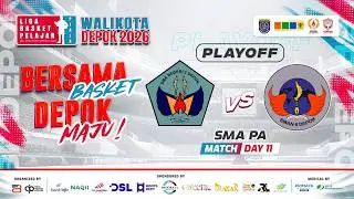 🔴 D11 | PLAYOFF [ Match 11 ] SMAN 2 DEPOK VS SMAN 6 DEPOK ( SMA PA ) 🏅 LBPPWD 2026
