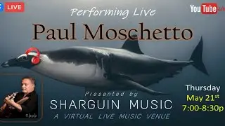 Paul Moschetto: presented by Sharguin Music