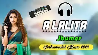 A Lalita 🥁🎹 New Jhumar Instrumental Music 2024