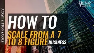 How To Scale Your Business From 7 To 8 Figures In Revenue 📈