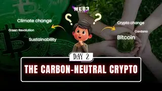 DAY 2 | The World of Carbon-Neutral Blockchains | Green Crypto Revolution