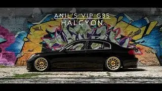 Anil's VIP G35 | HALCYON