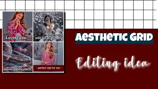 AESTHETIC GRID 🍉 | EDITING IDEA | FOR FANPAGE