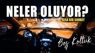 Gece Gece Arabada Mini Bir Sohbet: Yeni Anlaşmalar, Yeni Planlar  I 