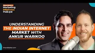 What Makes the Indian Internet Industry Unique | Ankur Warikoo | Podcast Ep.: #37