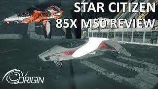 Star Citizen : 오리진 85X, M50 리뷰