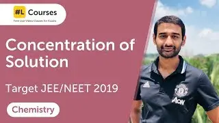 Concentration of Solution | Solutions | Chemistry | Target JEE & NEET 2019 | Day 32