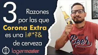CORONA EXTRA &iquest;Por qu&eacute; es una P&Eacute;SIMA cerveza?
