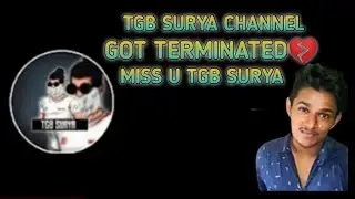 🥺TGB SURYA CHANNEL GOT TERMINATED WHY....💔ONE HAND LEGEND...😩