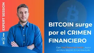 💥 BITCOIN surge por el CRIMEN FINANCIERO - 📙 Bit2Me Expert Session con@gaelsansmith