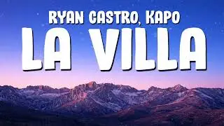 Ryan Castro - LA VILLA ft. Kapo & Gangsta Lyrics&iexcl;