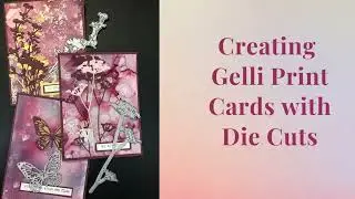 Gelli Printing with Alcohol Inks Playlist Video 11:  Creating Gelli Print Cards with Die Cuts