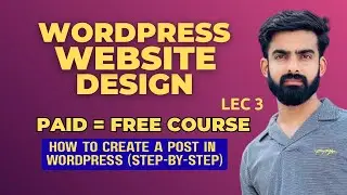 How to Create a Post in WordPress in 2026 (Step-by-Step) | WordPress Website Design Course 2026