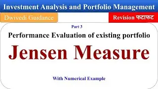 Jensen measure, Jensen ratio, Performance Evaluation of existing portfolio, investment analysis