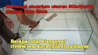 Harga akuarium kaca 5mm ukuran 80x40x40