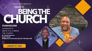 Being the Church Conference, Guest Speaker - Dr. David A. Anderson