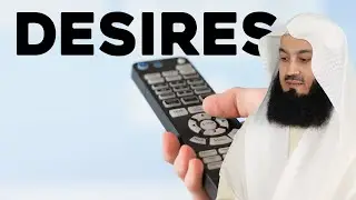 Control Your Desires - Mufti Menk