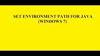 Set Environment Variable for JAVA in Windows 7