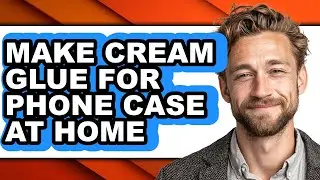 How to Make Cream Glue for Phone Case at Home (UPDATED)