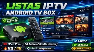 Listas IPTV Android TV Box 2026 | TV en Vivo, F&uacute;tbol y Cine en HD/4K