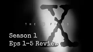 The X-Files Season 1 Episodes 1-5 Review