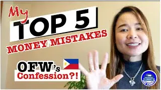 OFW Financial Literacy Episode 4: My TOP 5 MONEY MISTAKES AS AN OFW - Financial Literacy Campaigner