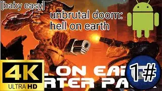 Unbrutal-doom:hell on earth android gameplay [4k 60fps] (1#)