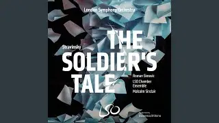 The Soldier's Tale, Part I, Music for Scene 2: Pastorale
