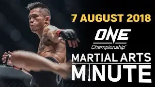ONE: Martial Arts Minute | 7 August 2018