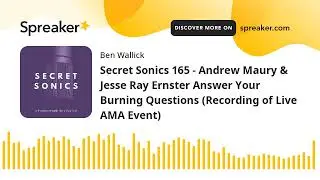 Secret Sonics 165 - Andrew Maury & Jesse Ray Ernster Answer Your Burning Questions (Recording of Liv