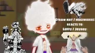 Mugiwaras reacts to Luffy/Joyboy | Straw hats reacts to Luffy/Joyboy | one piece gacha club |