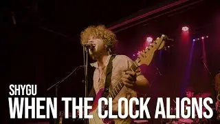 Shygu - When The Clock Aligns (Live)