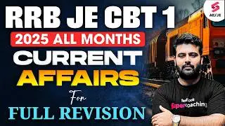RRB JE CBT 1 Classes | RRB JE Current Affairs 2025 | RRB JE CBT 1 Current Affairs One Shot Aman Sir