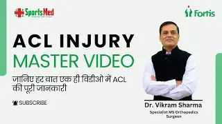 ACL Ligament की पूरी जानकारी | ACL Ligament की सटीक जानकारी by Dr. Vikram Sharma
