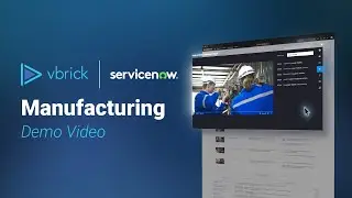 Revolutionize Manufacturing Operations With Vbrick ServiceNow