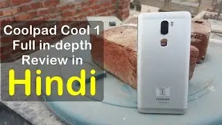 [Hindi] Coolpad Cool 1 Full in-Depth Review : Kya Baat hai .