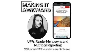 Ultra-Processed Foods, Reader Meltdowns, and Nutrition Reporting with Jamie Ducharme!