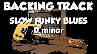 SLOW FUNKY BLUES BACKING TRACK IN Dm