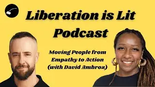 Moving People from Empathy to Action (with David Ambroz)