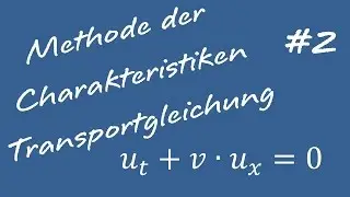 Methode der Charakteristiken #2 Transportgleichung